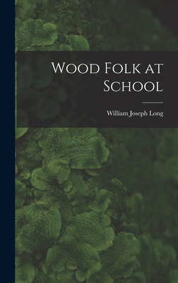 Wood Folk at School 1017288410 Book Cover