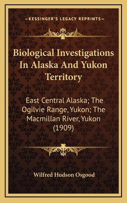 Biological Investigations In Alaska And Yukon T... 116913131X Book Cover