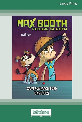 Max Booth Future Sleuth: Film Flip [Large Print... [Large Print] 036939139X Book Cover