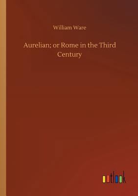 Aurelian; or Rome in the Third Century 3732643743 Book Cover