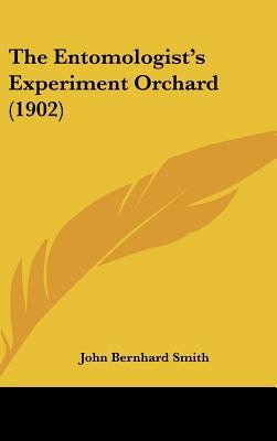 The Entomologist's Experiment Orchard (1902) 1162250399 Book Cover