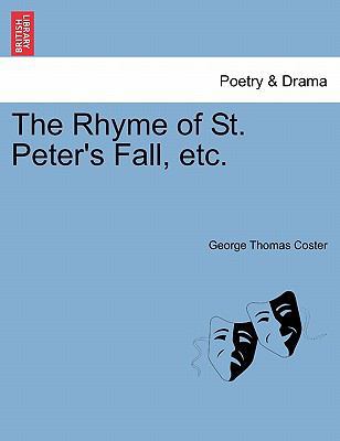 The Rhyme of St. Peter's Fall, Etc. 1241053006 Book Cover