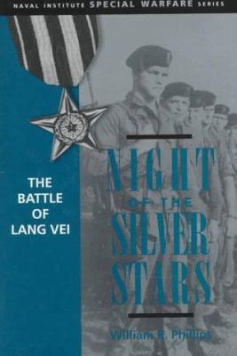 Night of the Silver Stars: The Battle of Lang Vei 1557506914 Book Cover