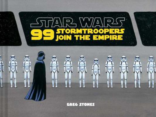 Star Wars: 99 Stormtroopers Join the Empire: (S... 1452159246 Book Cover