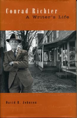 Conrad Richter: A Writer's Life 0271027886 Book Cover