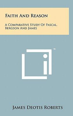 Faith and Reason: A Comparative Study of Pascal... 1258021269 Book Cover