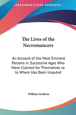 The Lives of the Necromancers: An Account of th... 1161411402 Book Cover