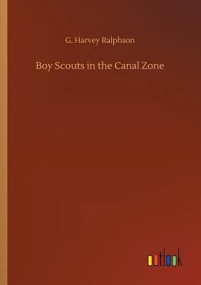 Boy Scouts in the Canal Zone 3732679977 Book Cover