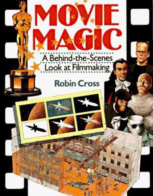 Movie Magic: A Behind-The-Scenes Look At Filmma... 0806913657 Book Cover