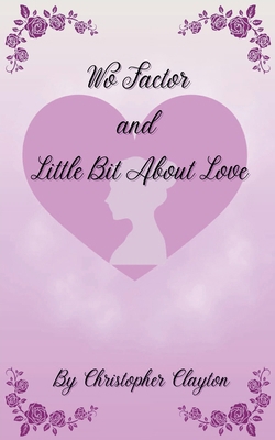 Wo Factor and Little Bit About Love B0FT75TN55 Book Cover