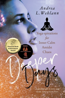 Deeper Days: 365 Yoga-spirations for Inner Calm... 1990688020 Book Cover