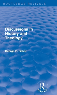 Discussions in History and Theology (Routledge ... 1138823759 Book Cover