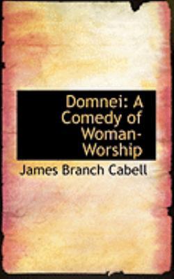 Domnei: A Comedy of Woman-Worship 0554825368 Book Cover