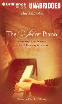 The Secret Piano: From Mao's Labor Camps to Bac... 1455875147 Book Cover