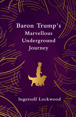 Baron Trump's Marvellous Underground Journey 1917163193 Book Cover
