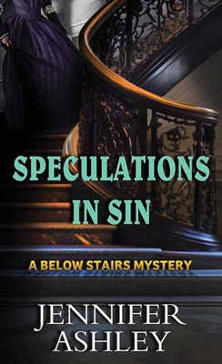 Speculations in Sin: A Below Stairs Mystery [Large Print] B0CTKWQ4BB Book Cover