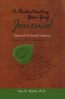 The Understanding Your Grief Journal: Exploring... 1879651394 Book Cover