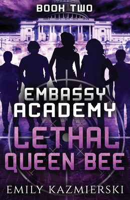Embassy Academy: Lethal Queen Bee 1732243573 Book Cover