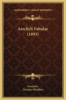 Aeschyli Fabulae (1893) [Latin] 1169377351 Book Cover
