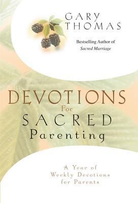 Devotions for Sacred Parenting: A Year of Weekl... 0310255961 Book Cover