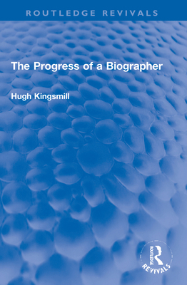 The Progress of a Biographer 1032224517 Book Cover