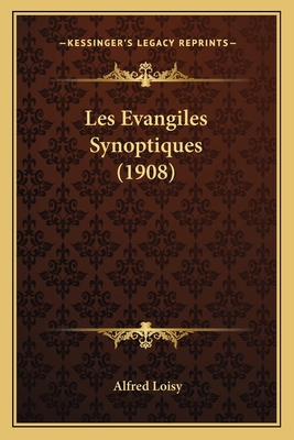 Les Evangiles Synoptiques (1908) [French] 1167735455 Book Cover