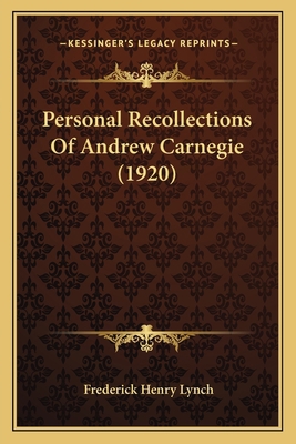 Personal Recollections Of Andrew Carnegie (1920) 1165534630 Book Cover