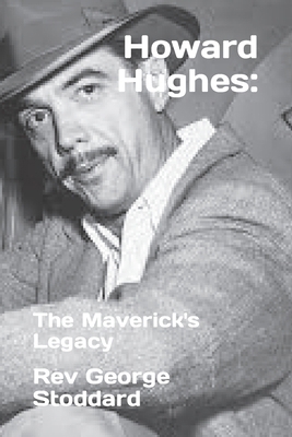 Howard Hughes: : The Maverick's Legacy B0CQZZH4PT Book Cover