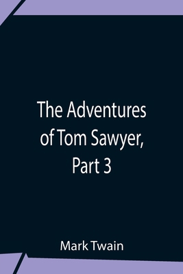 The Adventures Of Tom Sawyer, Part 3 9354758444 Book Cover