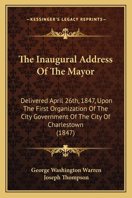 The Inaugural Address Of The Mayor: Delivered A... 1164680242 Book Cover