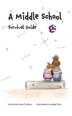 A Middle School Survival Guide 1948604299 Book Cover