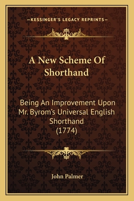 A New Scheme Of Shorthand: Being An Improvement... 1164541382 Book Cover