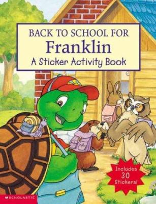 Back To School For Franklin: A Sticker Activity... 0439431298 Book Cover