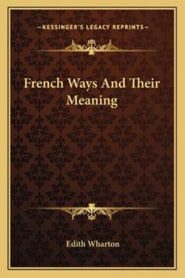 French Ways And Their Meaning 1163230197 Book Cover