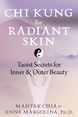 CHI Kung for Radiant Skin: Taoist Secrets for I... 1644117576 Book Cover