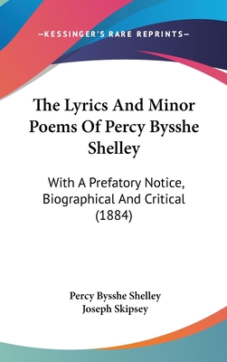 The Lyrics and Minor Poems of Percy Bysshe Shel... 1104565293 Book Cover