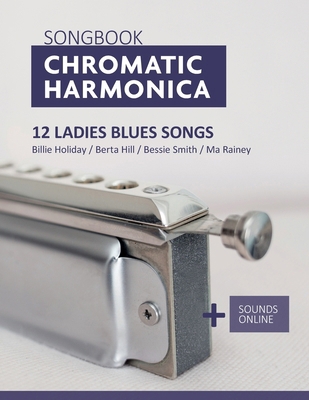 Songbook Chromatic Harmonica - 12 Ladies Blues ... B0CW5RSQJT Book Cover