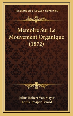 Memoire Sur Le Mouvement Organique (1872) [French] 1166818292 Book Cover