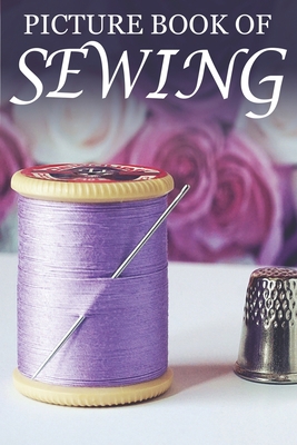 Picture Book of Sewing: For Seniors with Dement... 1659394597 Book Cover