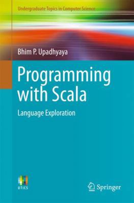 Programming with Scala: Language Exploration 3319693670 Book Cover