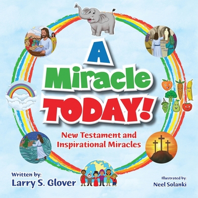 A Miracle Today!: New Testament and Inspiration... 1732858608 Book Cover