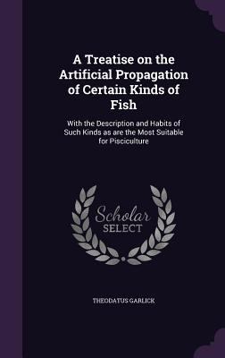 A Treatise on the Artificial Propagation of Cer... 1347313257 Book Cover