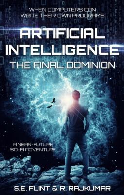 Artificial Intelligence: The Final Dominion 1732296006 Book Cover