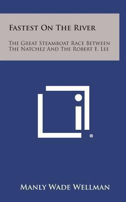 Fastest on the River: The Great Steamboat Race ... 125886052X Book Cover