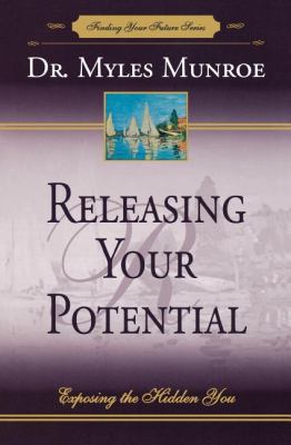 Releasing Your Potential: Exposing the Hidden You 1560430729 Book Cover