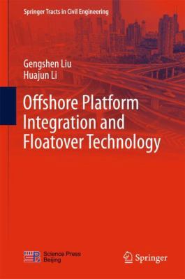 Offshore Platform Integration and Floatover Tec... 9811036160 Book Cover
