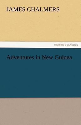 Adventures in New Guinea 3842484909 Book Cover