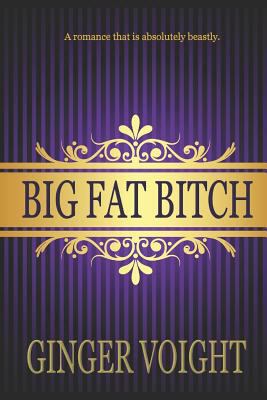 Big Fat Bitch 1727261682 Book Cover