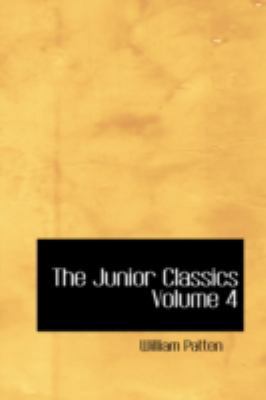 The Junior Classics Volume 4 0554329913 Book Cover