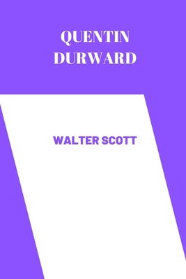 Quentin Durward by Walter Scott B0BD2CQKDK Book Cover